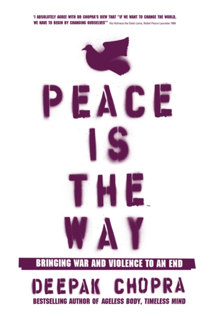 Peace Is the Way : Bringing War and Violence to an End - 9781844132973