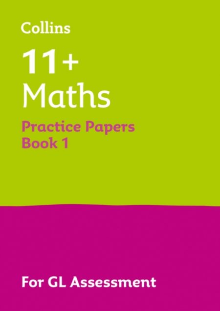 11+ Maths Practice Papers Book 1 : For the 2024 Gl Assessment Tests - 9781844197163