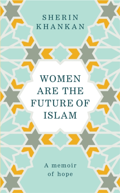 Women are the Future of Islam - 9781846045875