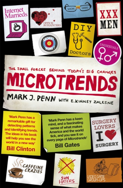Microtrends : The Small Forces Behind Today's Big Changes - 9781846140624
