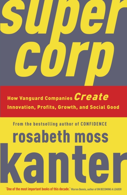 Supercorp : How Vanguard Companies Create Innovation, Profits, Growth, and Social Good - 9781846682070