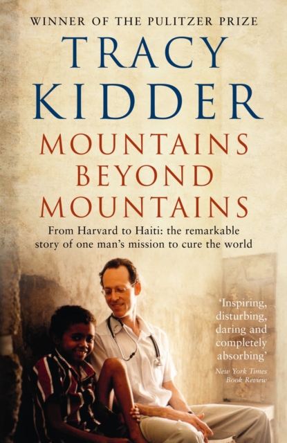 Mountains Beyond Mountains : One doctor's quest to heal the world - 9781846684319