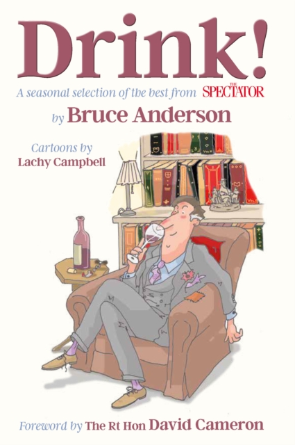 Drink! : A seasonal selection of the best from The Spectator - 9781846893346
