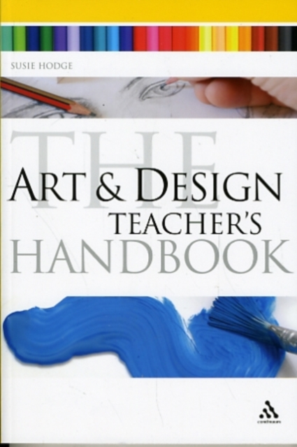 The Art and Design Teacher's Handbook - 9781847061508