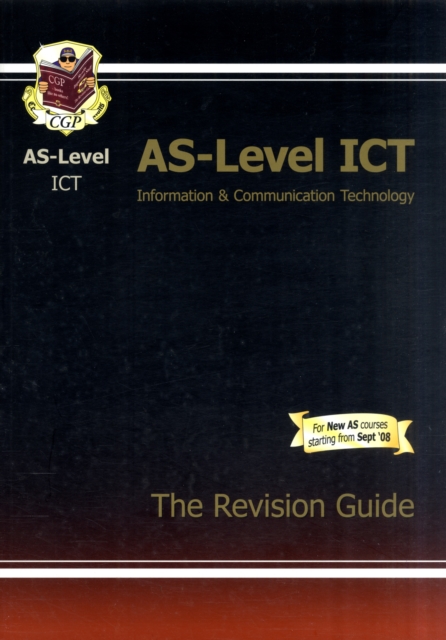 AS-Level ICT Complete Revision & Practice - 9781847621412