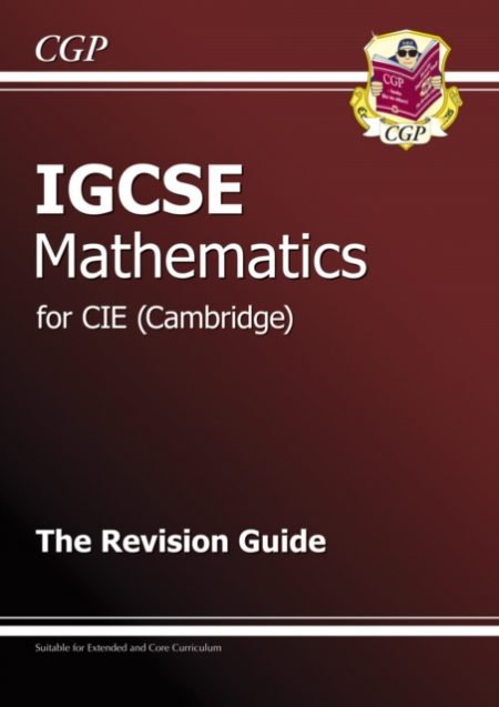 IGCSE Maths CIE (Cambridge) Revision Guide - 9781847625571