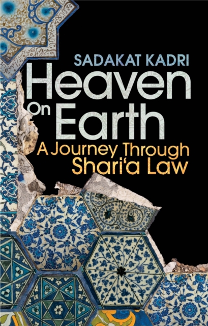 Heaven on Earth : A Journey Through Shari'a Law - 9781847920171