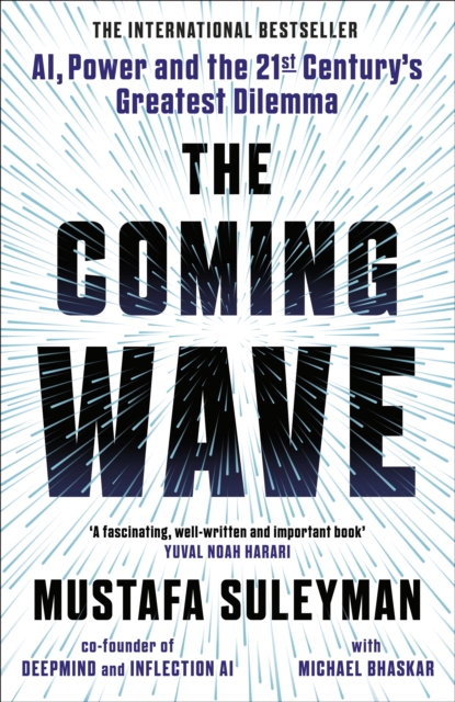 The Coming Wave : The instant Sunday Times bestseller from the ultimate AI insider - 9781847927491