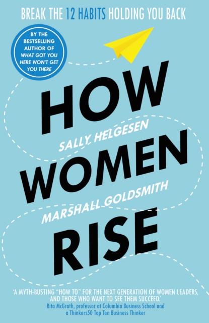 How Women Rise : Break the 12 Habits Holding You Back - 9781847942258