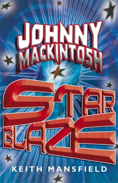 Johnny Mackintosh: Star Blaze : Book 2 - 9781849161268
