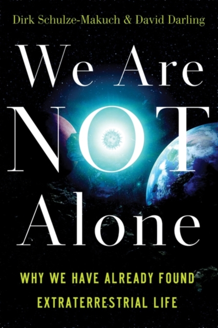 We Are Not Alone : Why We Have Already Found Extraterrestrial Life - 9781851687886