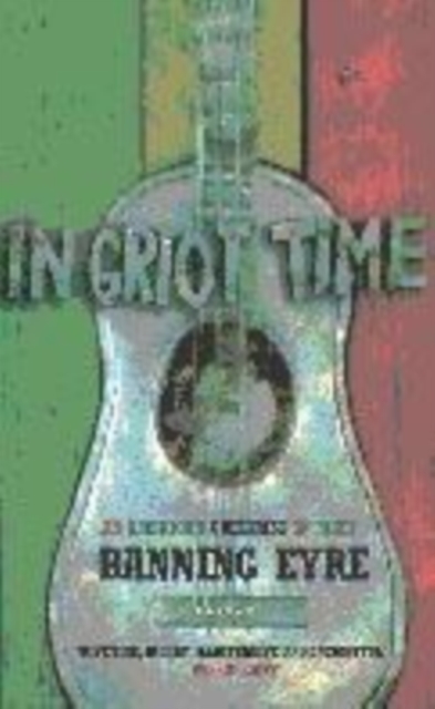 In Griot Time : An American Guitarist in Mali - 9781852426903