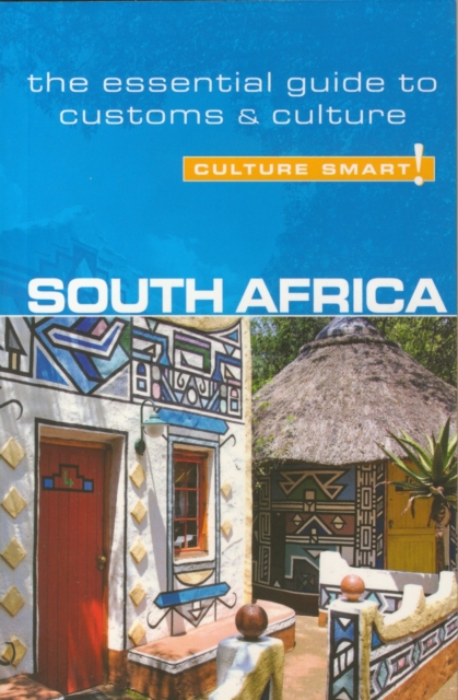 South Africa - Culture Smart! The Essential Guide to Customs & Culture - 9781857333466
