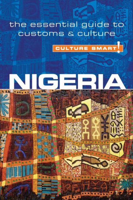 Nigeria - Culture Smart! : The Essential Guide to Customs & Culture - 9781857336290
