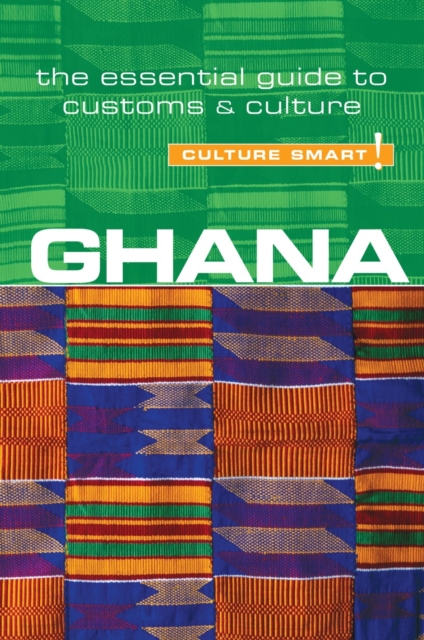 Ghana - Culture Smart! : The Essential Guide to Customs & Culture - 9781857337075