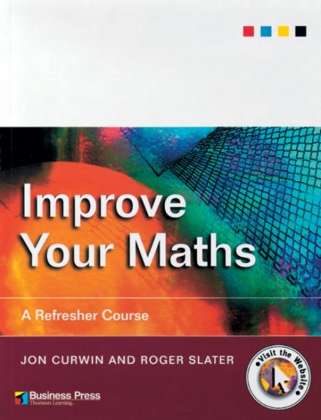 Improve Your Maths : A Refresher Course - 9781861525512