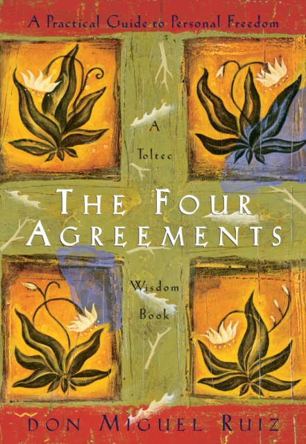 The Four Agreements : A Practical Guide to Personal Freedom : 1 - 9781878424310