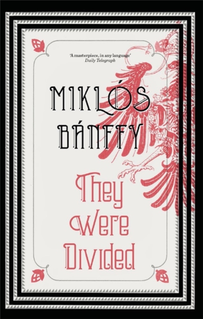 They Were Divided : The Transylvanian Trilogy, Volume III - 9781910050927