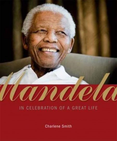 Mandela : In celebration of a great life - 9781928213130