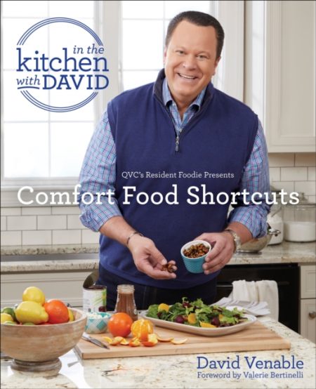 Comfort Food Shortcuts : An In The Kitchen With David Cookbook From Qvc'S Resident Foodie - 9781984818294